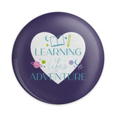 Learning Is Lifes Adventure Pinback Button, School Teacher Gift, Student Motivation, Education Badge, Inspirational Pin Button - Tawshia